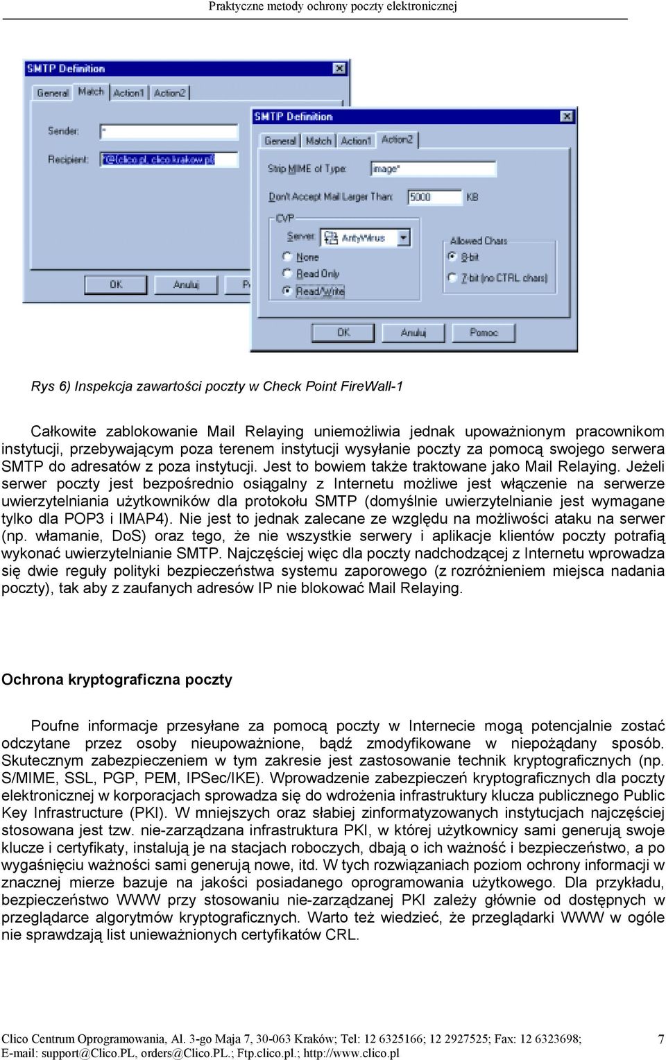 Jeżeli serwer poczty jest bezpośrednio osiągalny z Internetu możliwe jest włączenie na serwerze uwierzytelniania użytkowników dla protokołu SMTP (domyślnie uwierzytelnianie jest wymagane tylko dla
