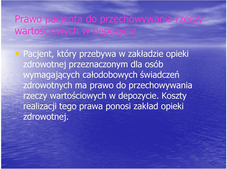 wymagających całodobowych świadczeń zdrowotnych ma prawo do przechowywania