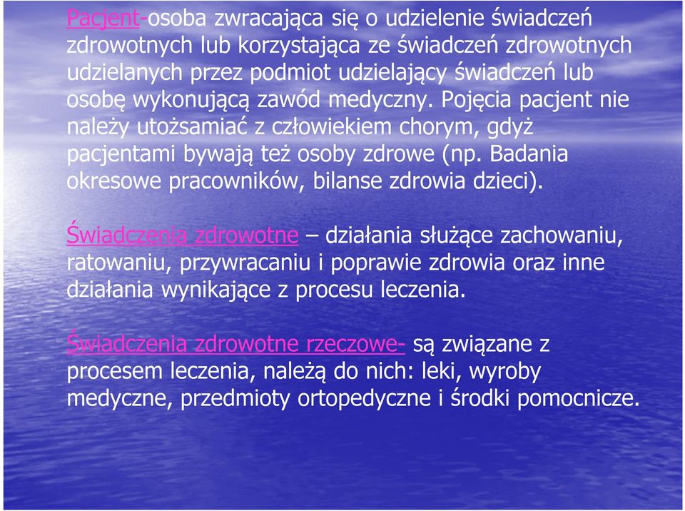 Badania okresowe pracowników, bilanse zdrowia dzieci).