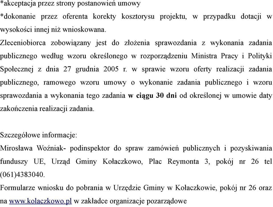 w sprawie wzoru oferty realizacji zadania publicznego, ramowego wzoru umowy o wykonanie zadania publicznego i wzoru sprawozdania a wykonania tego zadania w ciągu 30 dni od określonej w umowie daty