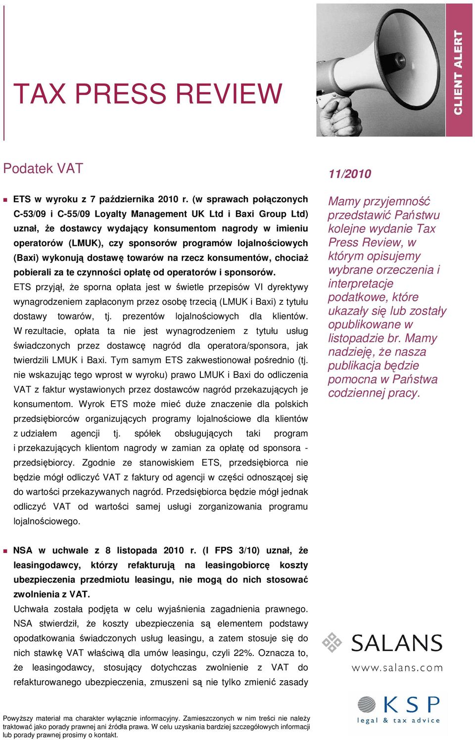 lojalnościowych (Baxi) wykonują dostawę towarów na rzecz konsumentów, chociaż pobierali za te czynności opłatę od operatorów i sponsorów.