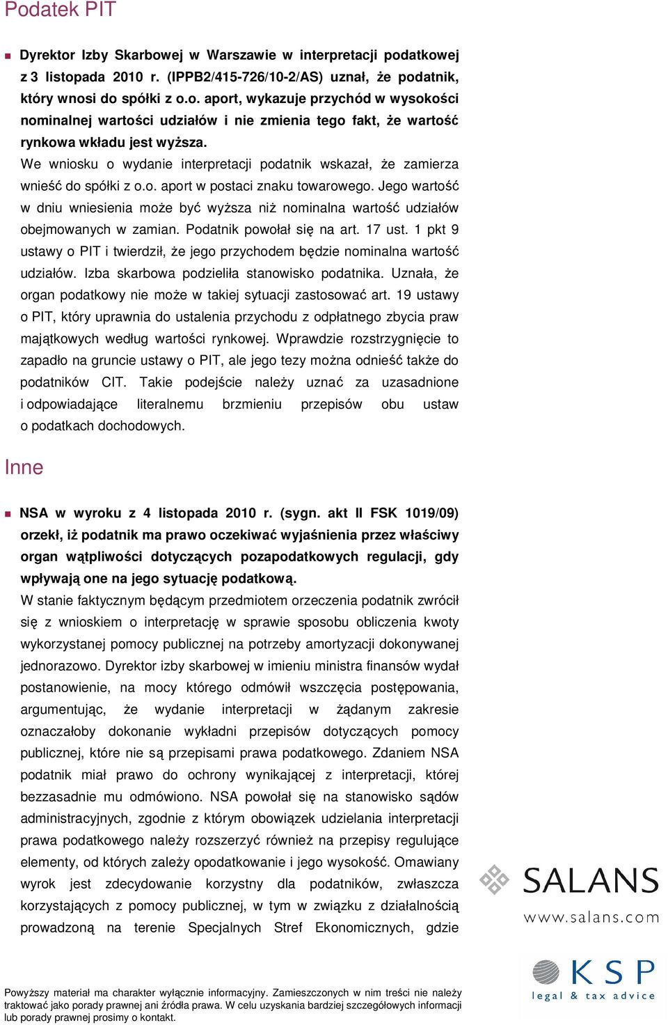 Jego wartość w dniu wniesienia może być wyższa niż nominalna wartość udziałów obejmowanych w zamian. Podatnik powołał się na art. 17 ust.