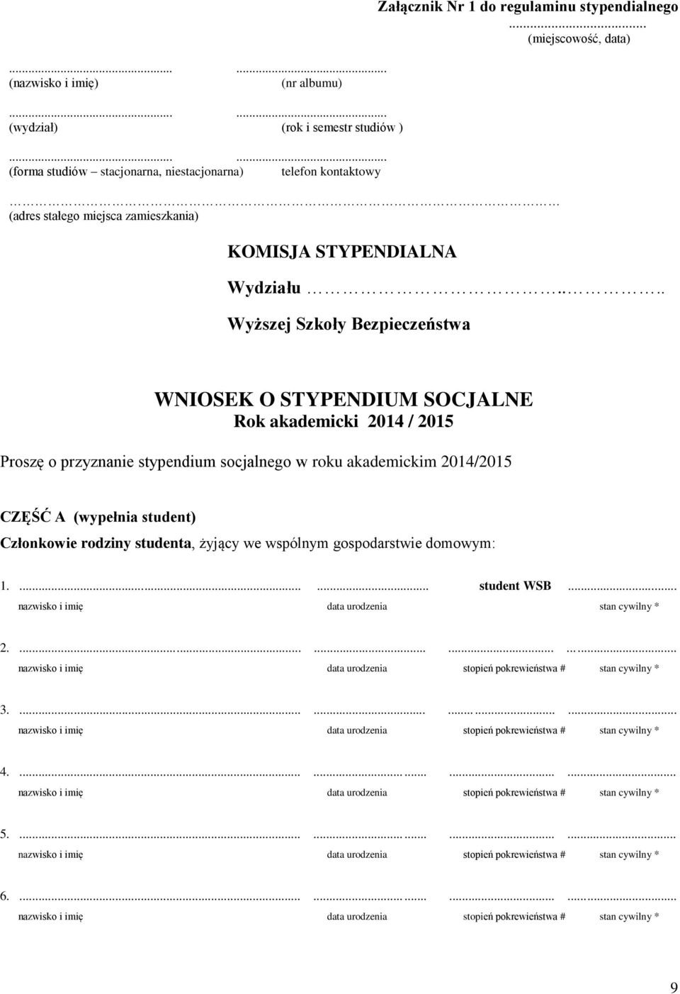 .. (miejscowość, data) (adres stałego miejsca zamieszkania) KOMISJA STYPENDIALNA Wydziału.