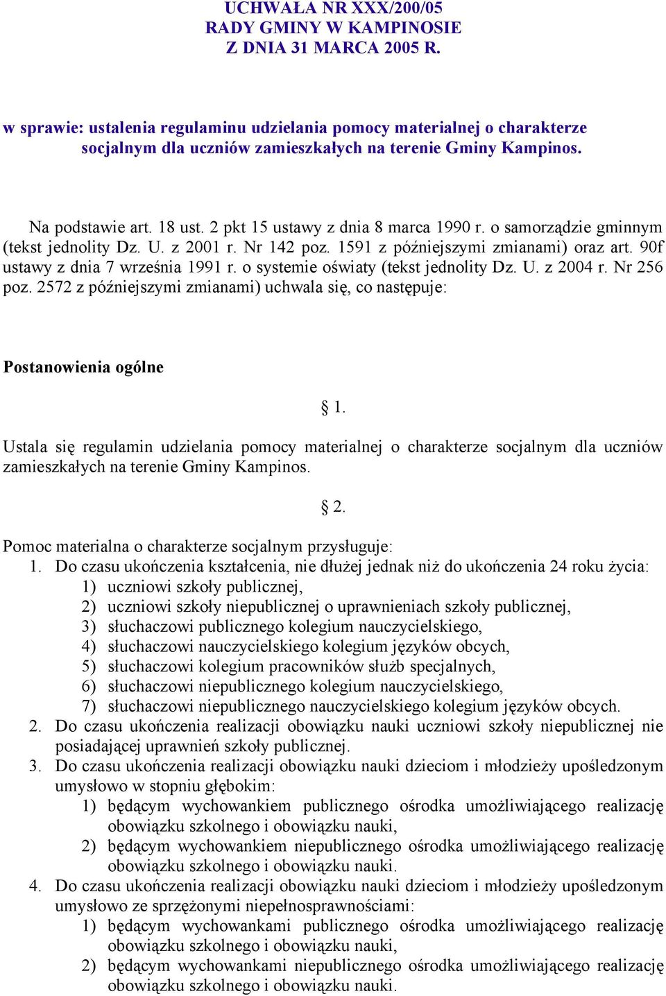 2 pkt 15 ustawy z dnia 8 marca 1990 r. o samorządzie gminnym (tekst jednolity Dz. U. z 2001 r. Nr 142 poz. 1591 z późniejszymi zmianami) oraz art. 90f ustawy z dnia 7 września 1991 r.