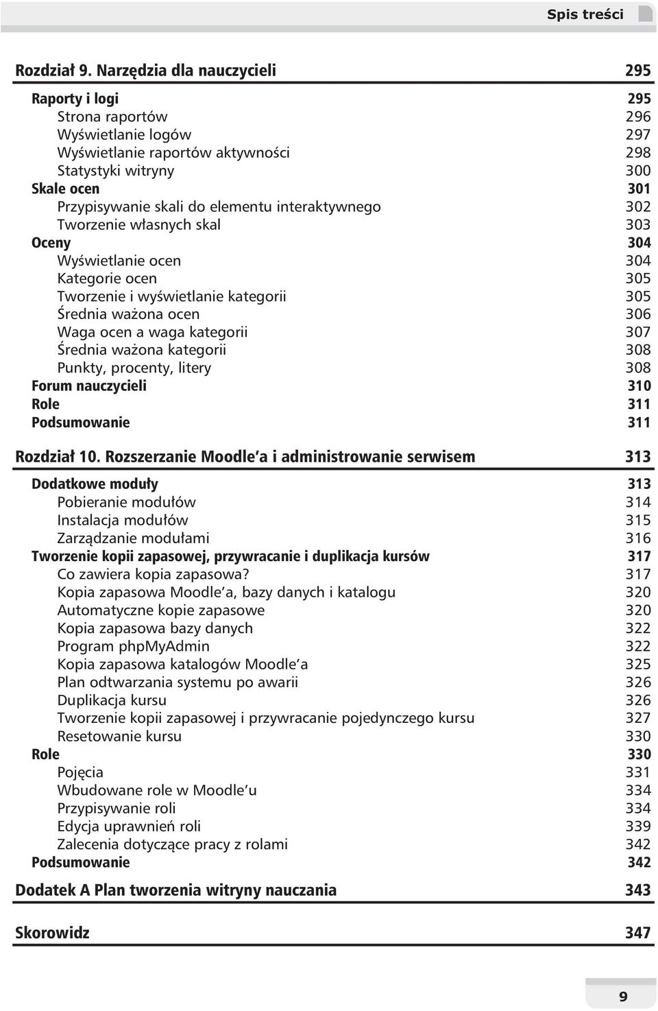 interaktywnego 302 Tworzenie w asnych skal 303 Oceny 304 Wy wietlanie ocen 304 Kategorie ocen 305 Tworzenie i wy wietlanie kategorii 305 rednia wa ona ocen 306 Waga ocen a waga kategorii 307 rednia