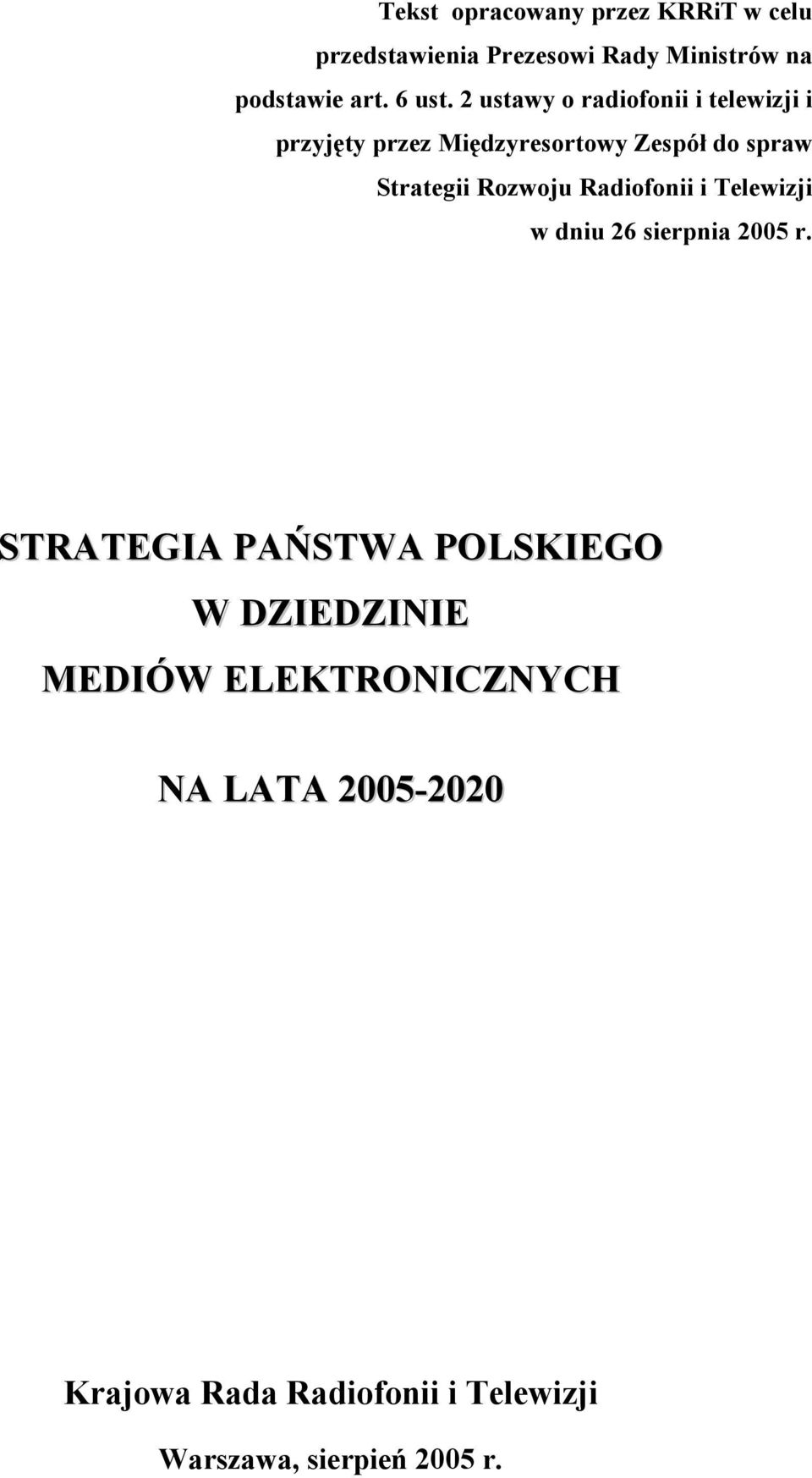 2 ustawy o radiofonii i telewizji i przyjęty przez Międzyresortowy Zespół do spraw Strategii