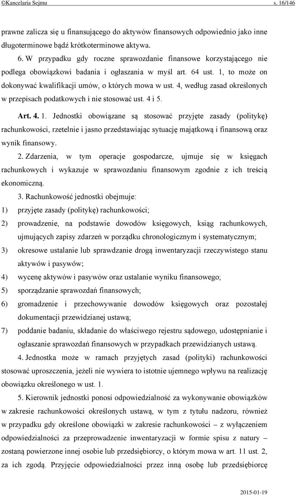 4, według zasad określonych w przepisach podatkowych i nie stosować ust. 4 i 5. Art. 4. 1.