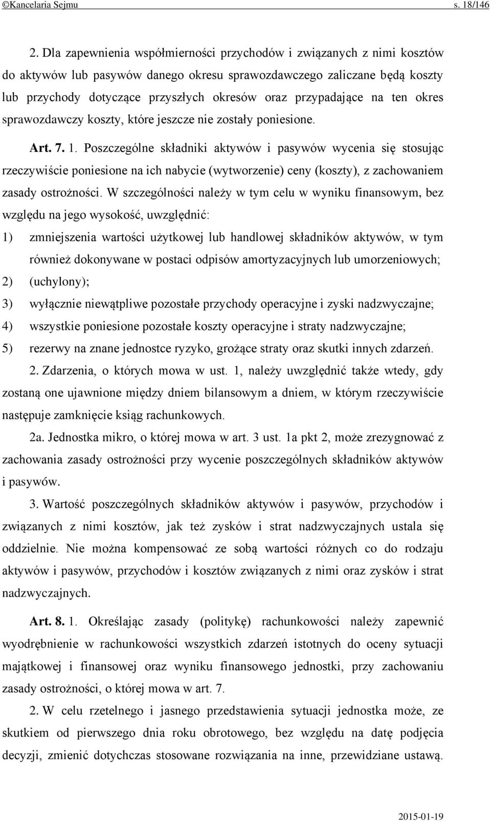 przypadające na ten okres sprawozdawczy koszty, które jeszcze nie zostały poniesione. Art. 7. 1.