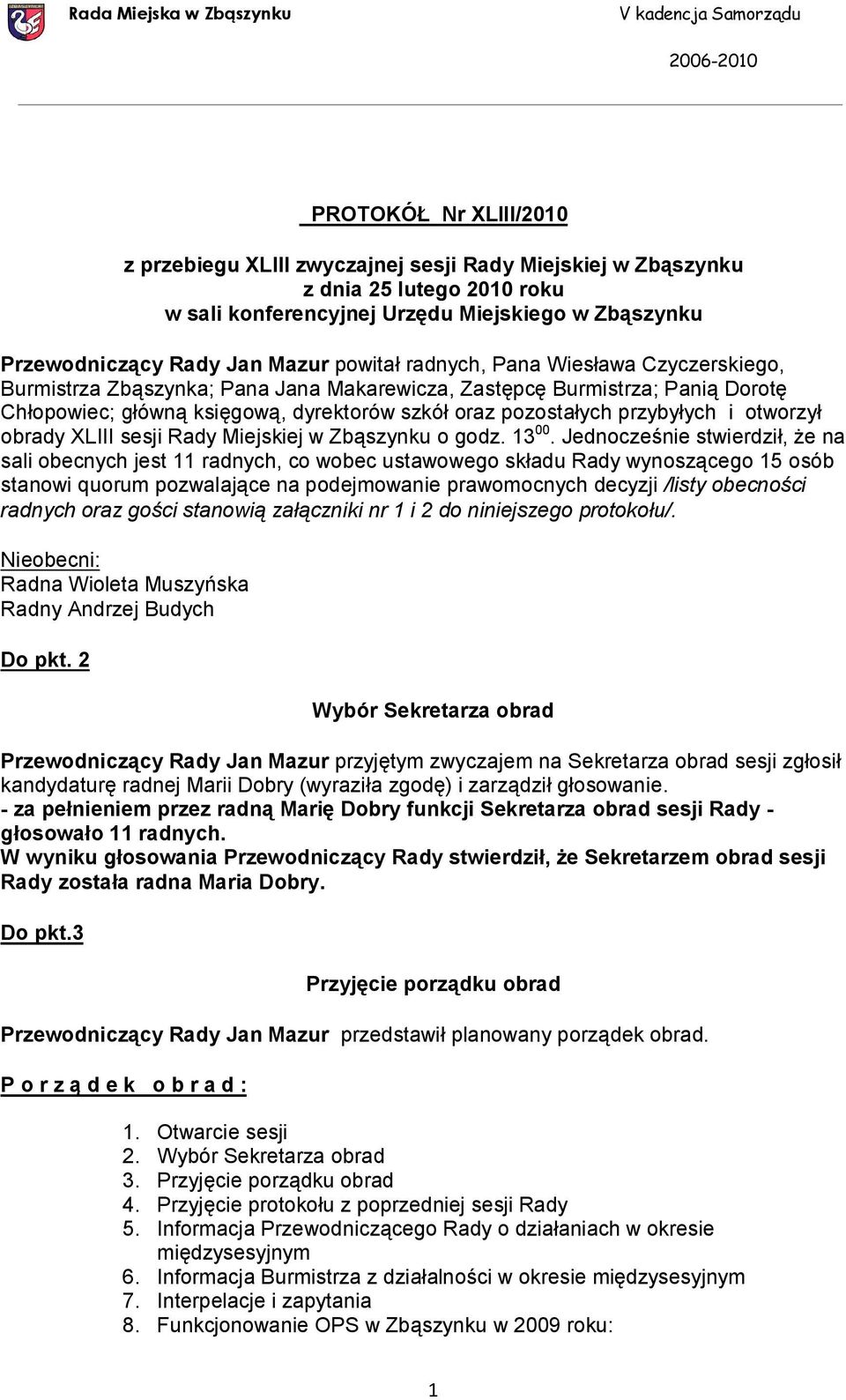 i otworzył obrady XLIII sesji Rady Miejskiej w Zbąszynku o godz. 13 00.