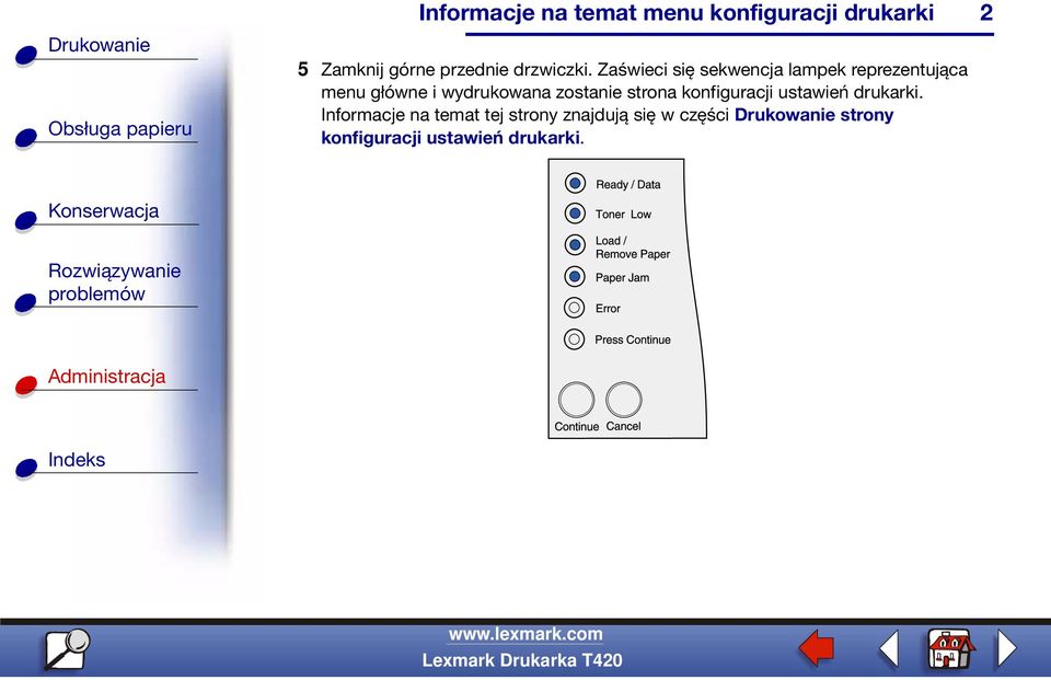 wydrukowana zostanie strona konfiguracji ustawień drukarki.