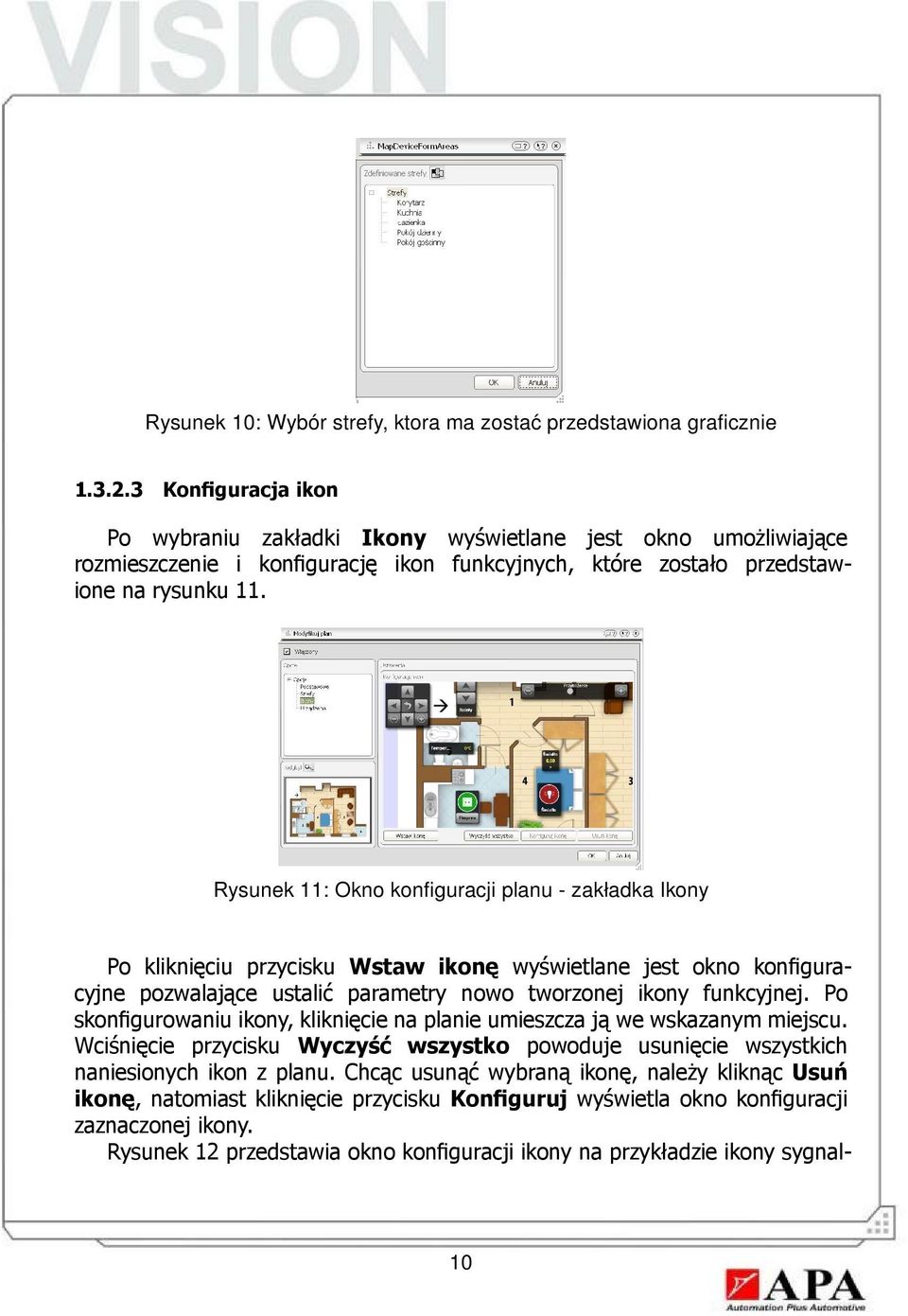 Rysunek 11: Okno konfiguracji planu - zakładka Ikony Po kliknięciu przycisku Wstaw ikonę wyświetlane jest okno konfiguracyjne pozwalające ustalić parametry nowo tworzonej ikony funkcyjnej.