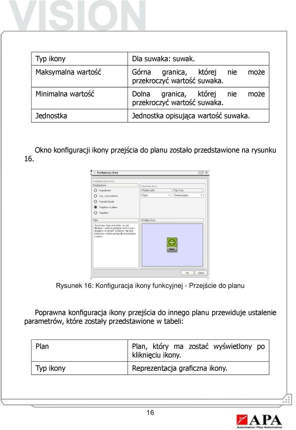 Okno konfiguracji ikony przejścia do planu zostało przedstawione na rysunku 16.