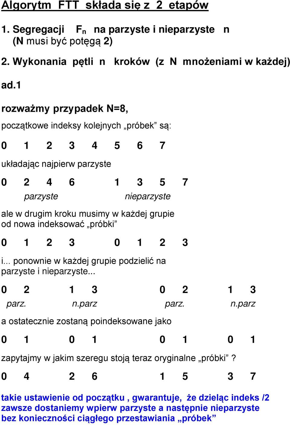 3 3 i poowi w ażdj grupi podzilić a parzyst i iparzyst 3 3 parz parz parz parz a ostatzi zostaą poidsowa jao zapytajmy w jaim szrgu stoją traz