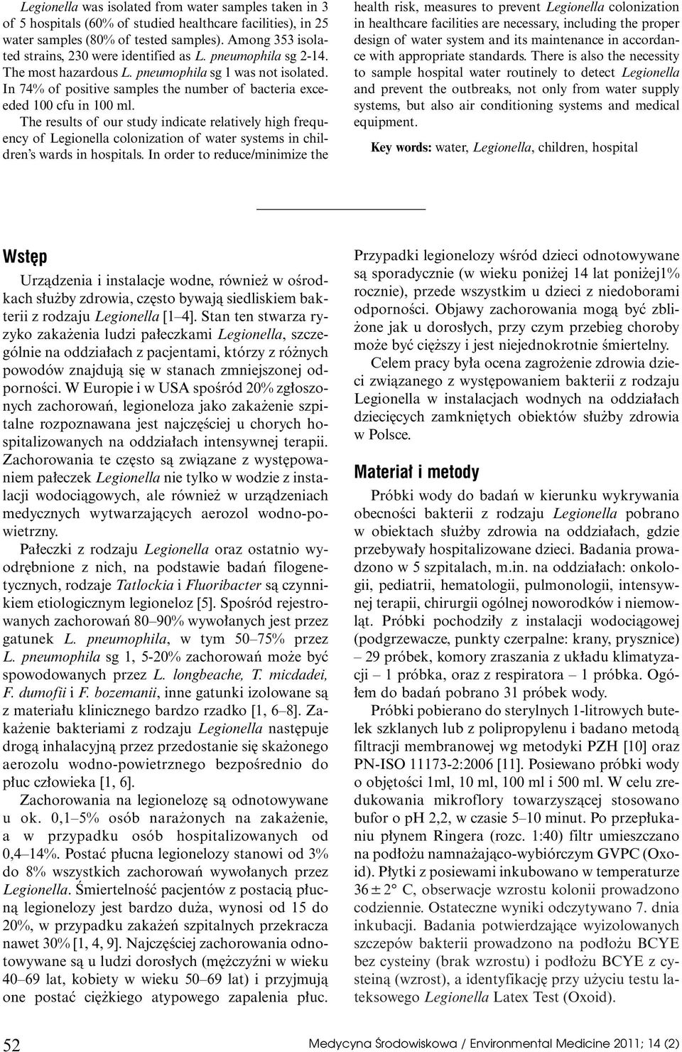 In 74% of positive samples the number of bacteria exceeded 100 cfu in 100 ml.