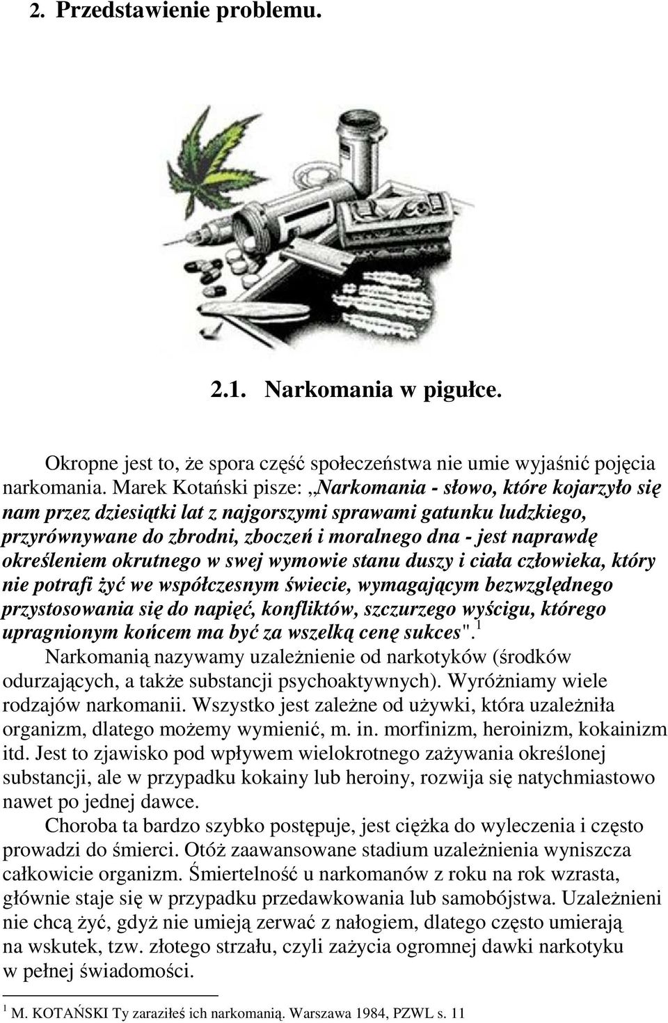 określeniem okrutnego w swej wymowie stanu duszy i ciała człowieka, który nie potrafi Ŝyć we współczesnym świecie, wymagającym bezwzględnego przystosowania się do napięć, konfliktów, szczurzego