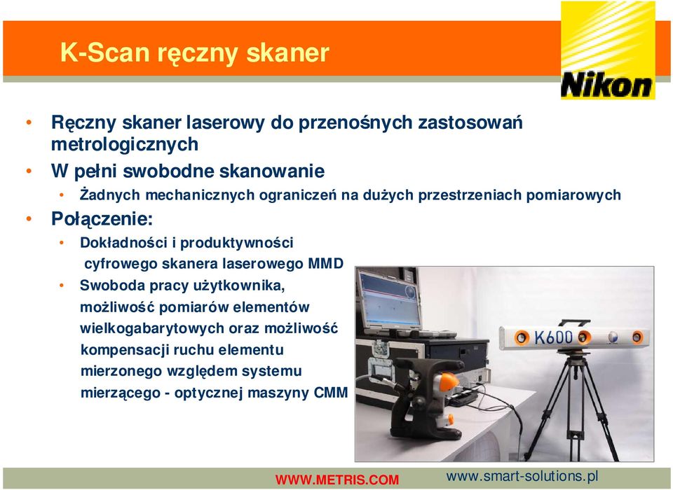 produktywności cyfrowego skanera laserowego MMD Swoboda pracy uŝytkownika, moŝliwość pomiarów elementów