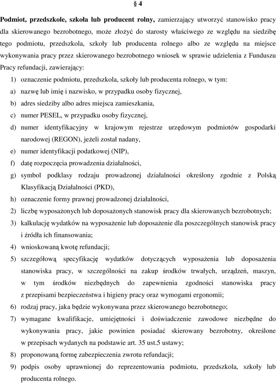 oznaczenie podmiotu, przedszkola, szkoły lub producenta rolnego, w tym: a) nazwę lub imię i nazwisko, w przypadku osoby fizycznej, b) adres siedziby albo adres miejsca zamieszkania, c) numer PESEL, w