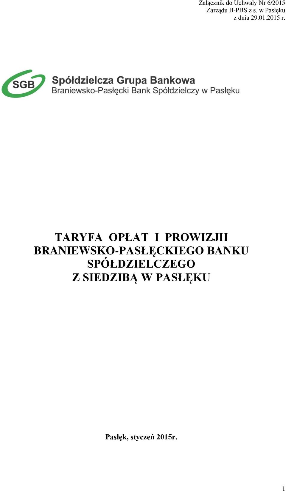 TARYFA OPŁAT I PROWIZJII BRANIEWSKO-PASŁĘCKIEGO