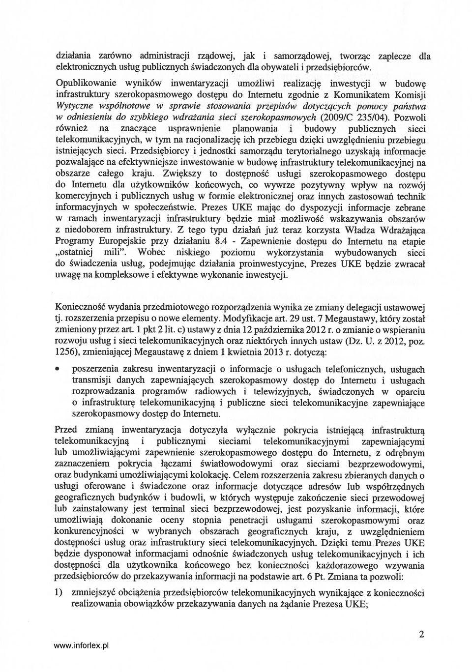 stosowania przepisów dotyczących pomocy państwa w odniesieniu do szybkiego wdrażania sieci szerokopasmowych (2009/C 235/04).