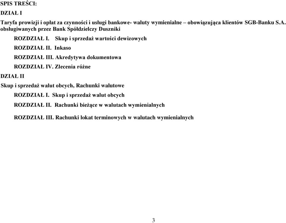 Zlecenia różne Skup i sprzedaż walut obcych, Rachunki walutowe ROZDZIAŁ I. Skup i sprzedaż walut obcych ROZDZIAŁ II.