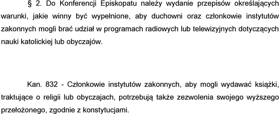 dotyczących nauki katolickiej lub obyczajów. Kan.