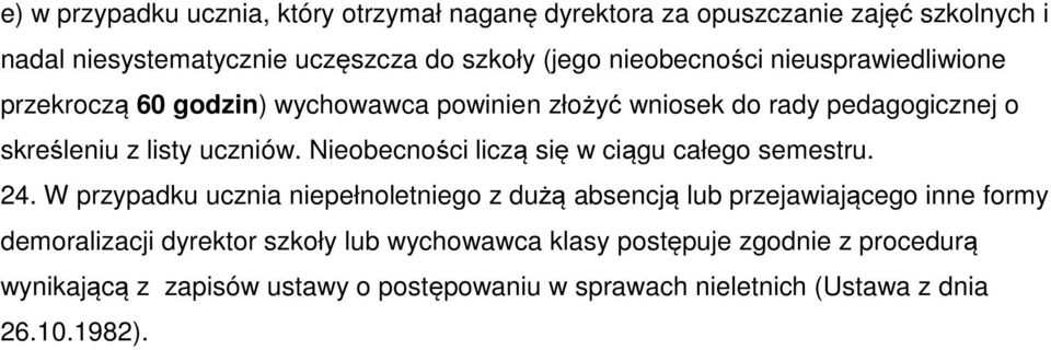 Nieobecności liczą się w ciągu całego semestru. 24.