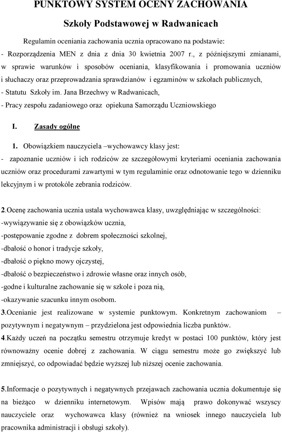 Szkoły im. Jana Brzechwy w Radwanicach, - Pracy zespołu zadaniowego oraz opiekuna Samorządu Uczniowskiego I. Zasady ogólne 1.