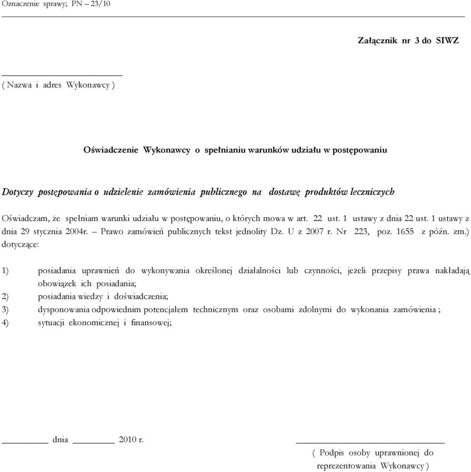 Prawo zamówień publicznych tekst jednolity Dz. U z 2007 r. Nr 223, poz. 1655 z późn. zm.
