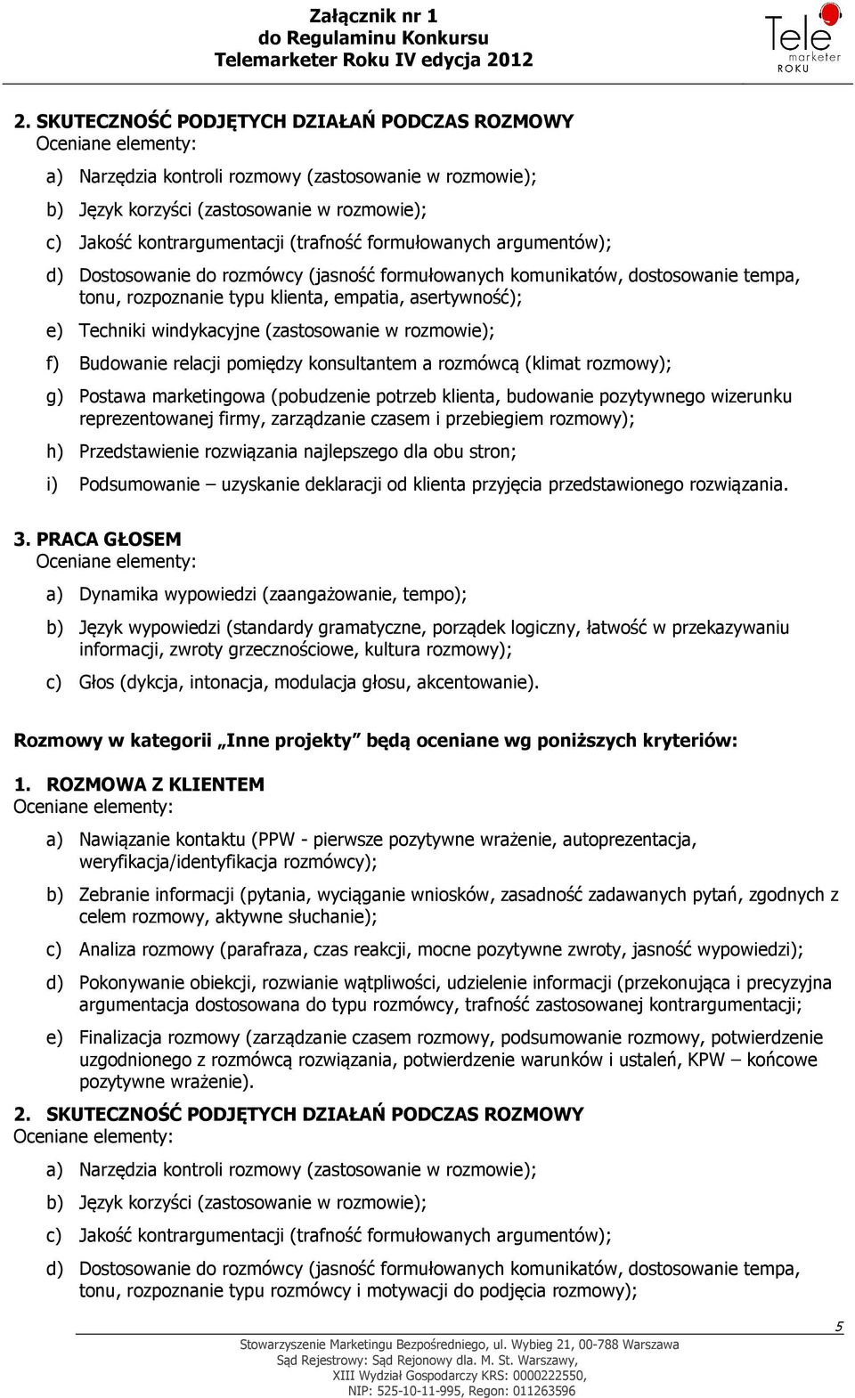 Podsumowanie uzyskanie deklaracji od klienta przyjęcia przedstawionego rozwiązania.