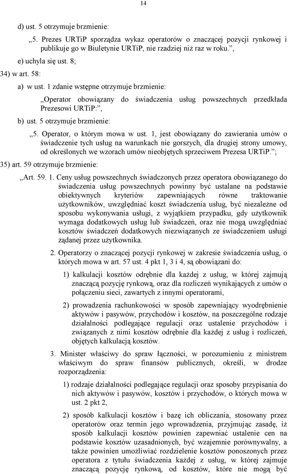 Operator, o którym mowa w ust.