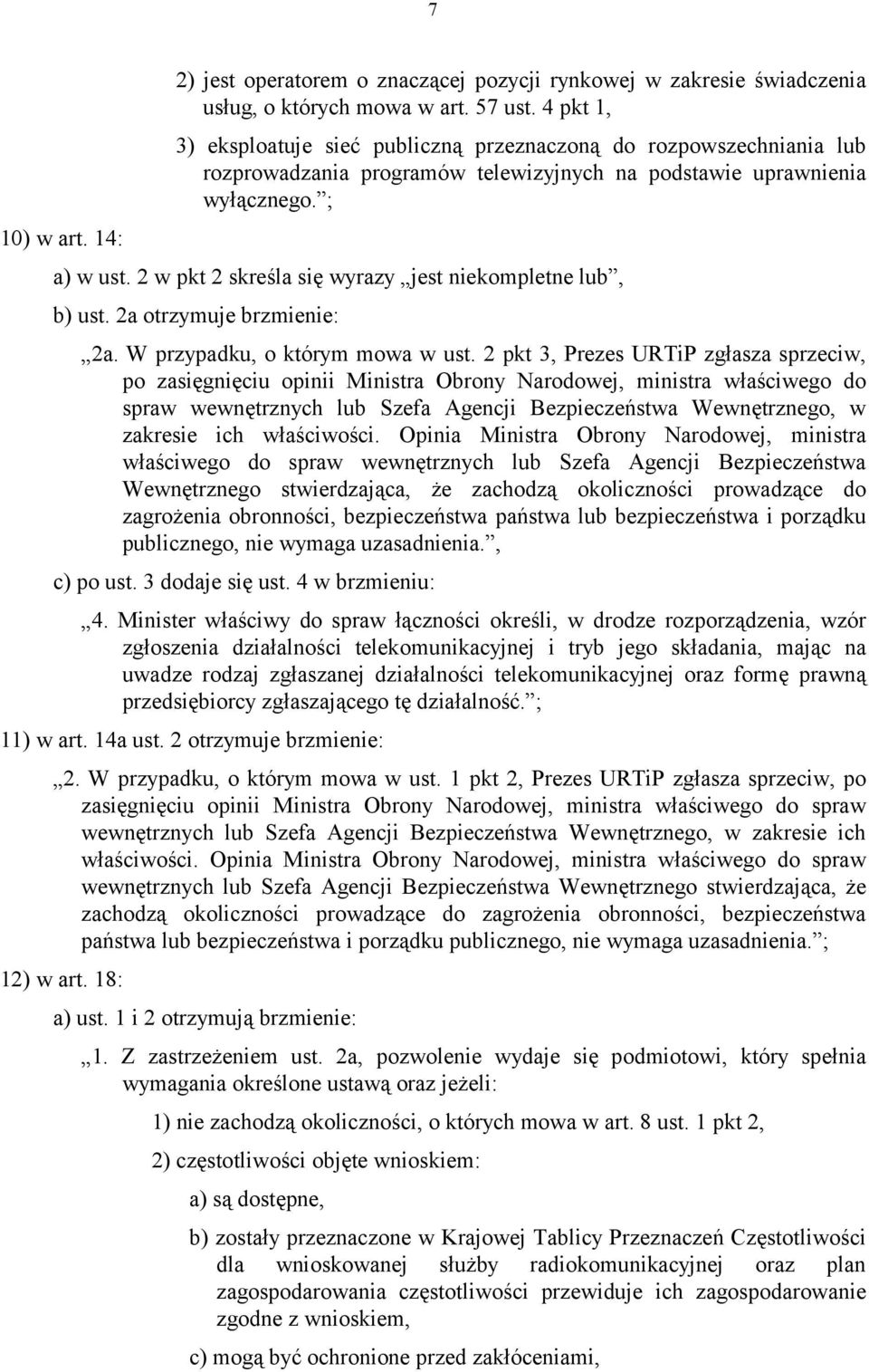 2 w pkt 2 skreśla się wyrazy jest niekompletne lub, b) ust. 2a otrzymuje brzmienie: 2a. W przypadku, o którym mowa w ust.