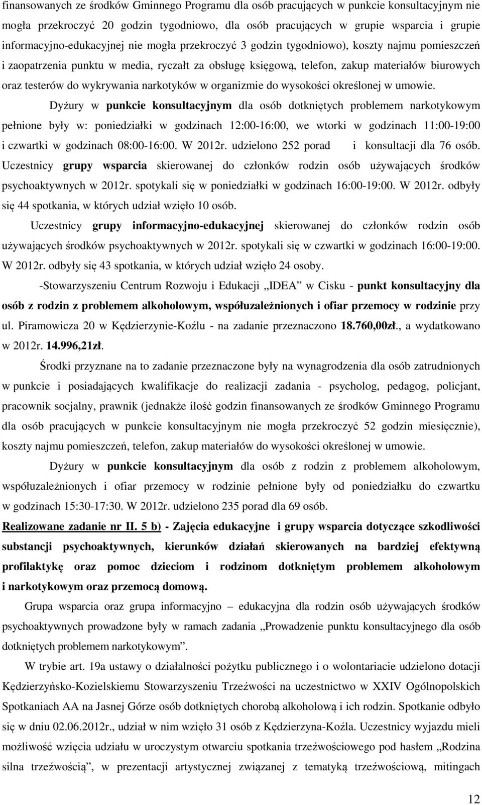 testerów do wykrywania narkotyków w organizmie do wysokości określonej w umowie.
