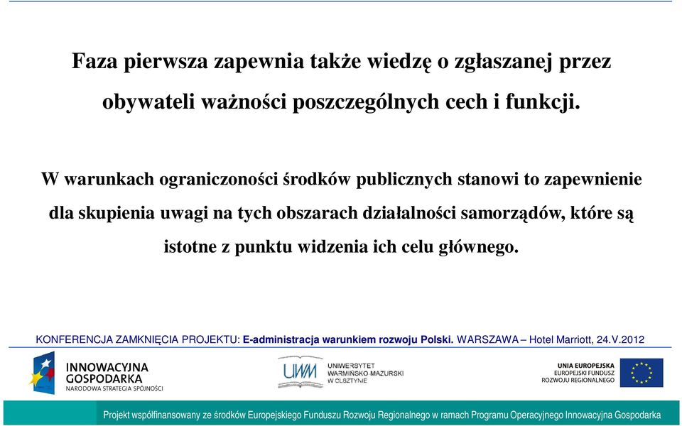 W warunkach ograniczono ci rodków publicznych stanowi to zapewnienie