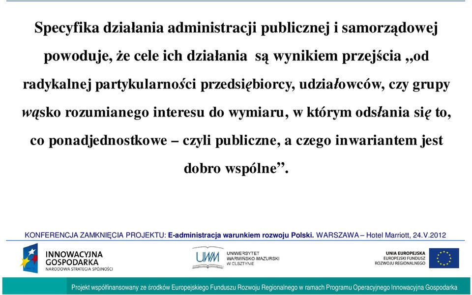 biorcy, udzia owców, czy grupy sko rozumianego interesu do wymiaru, w którym