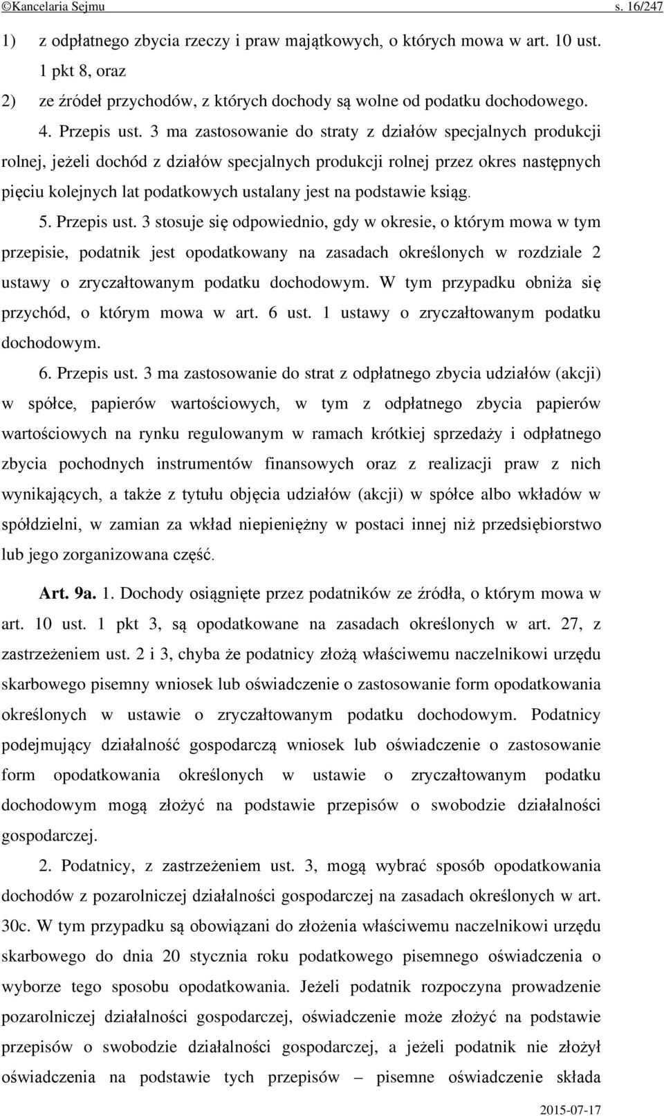 3 ma zastosowanie do straty z działów specjalnych produkcji rolnej, jeżeli dochód z działów specjalnych produkcji rolnej przez okres następnych pięciu kolejnych lat podatkowych ustalany jest na