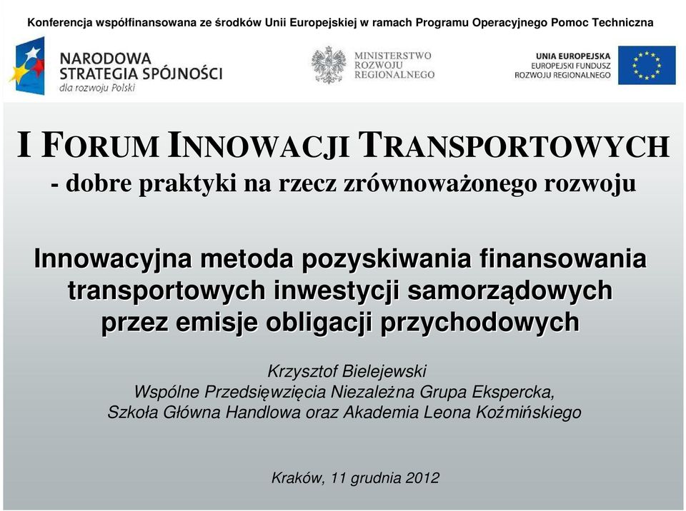 finansowania transportowych inwestycji samorządowych przez emisje obligacji przychodowych Krzysztof Bielejewski