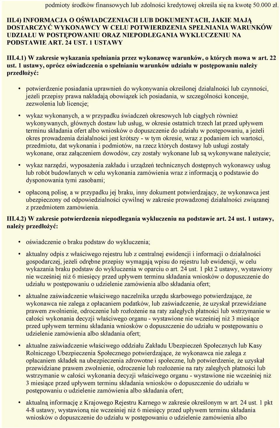 1 USTAWY III.4.1) W zakresie wykazania spełniania przez wykonawcę warunków, o których mowa w art. 22 ust.