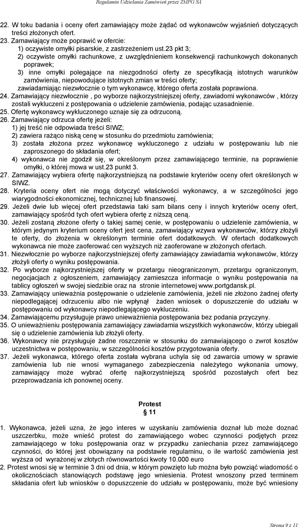 23 pkt 3; 2) oczywiste omyłki rachunkowe, z uwzględnieniem konsekwencji rachunkowych dokonanych poprawek; 3) inne omyłki polegające na niezgodności oferty ze specyfikacją istotnych warunków