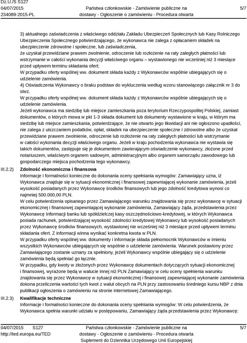 składek na ubezpieczenie zdrowotne i społeczne, lub zaświadczenia, że uzyskał przewidziane prawem zwolnienie, odroczenie lub rozłożenie na raty zaległych płatności lub wstrzymanie w całości wykonania