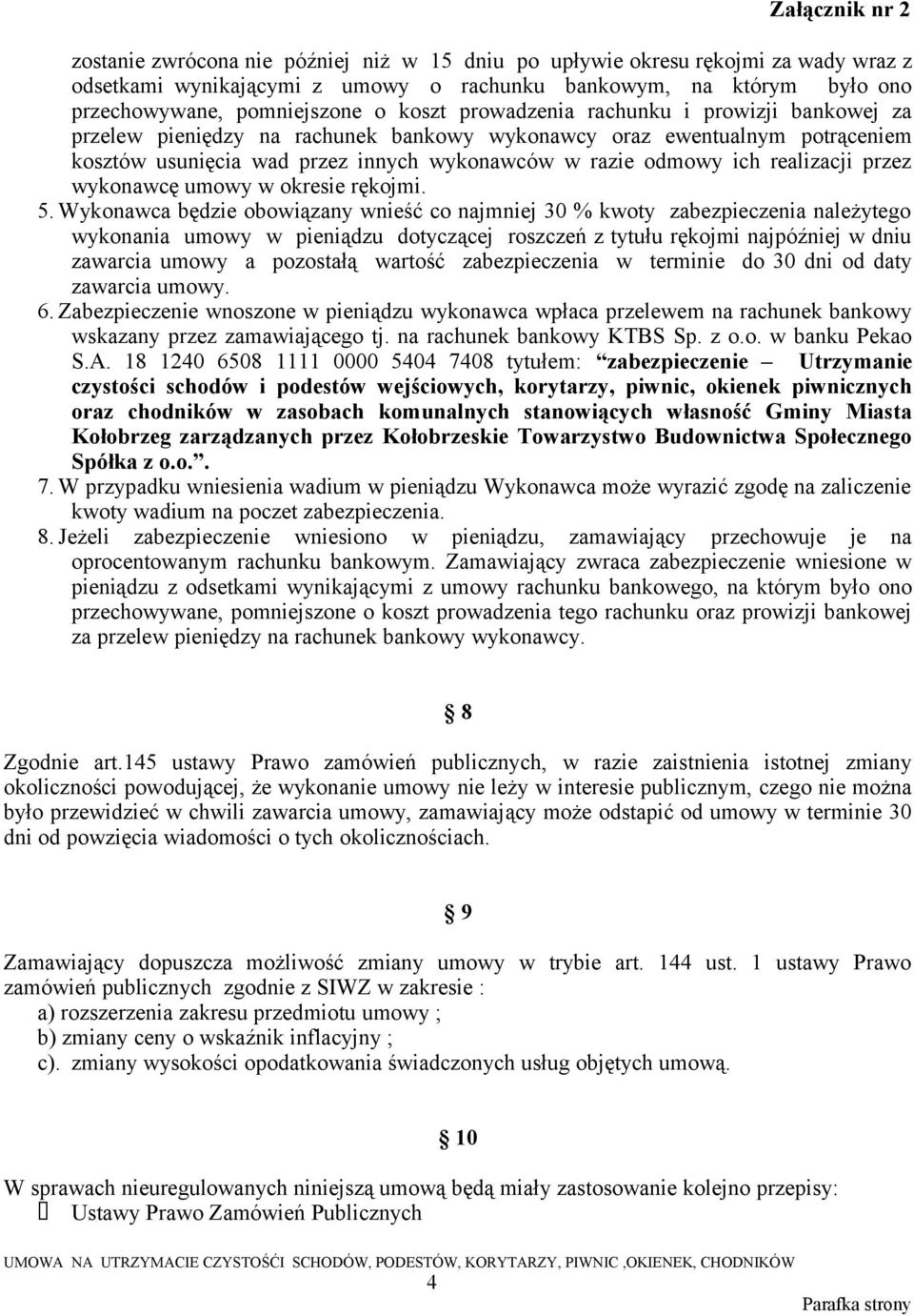 przez wykonawcę umowy w okresie rękojmi. 5.