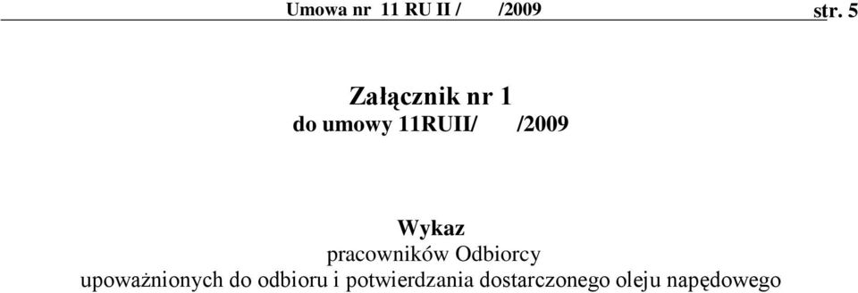 Wykaz pracowników Odbiorcy upowaŝnionych