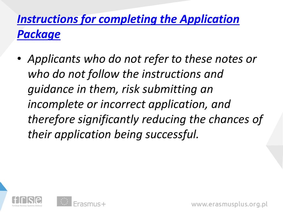 them, risk submitting an incomplete or incorrect application, and