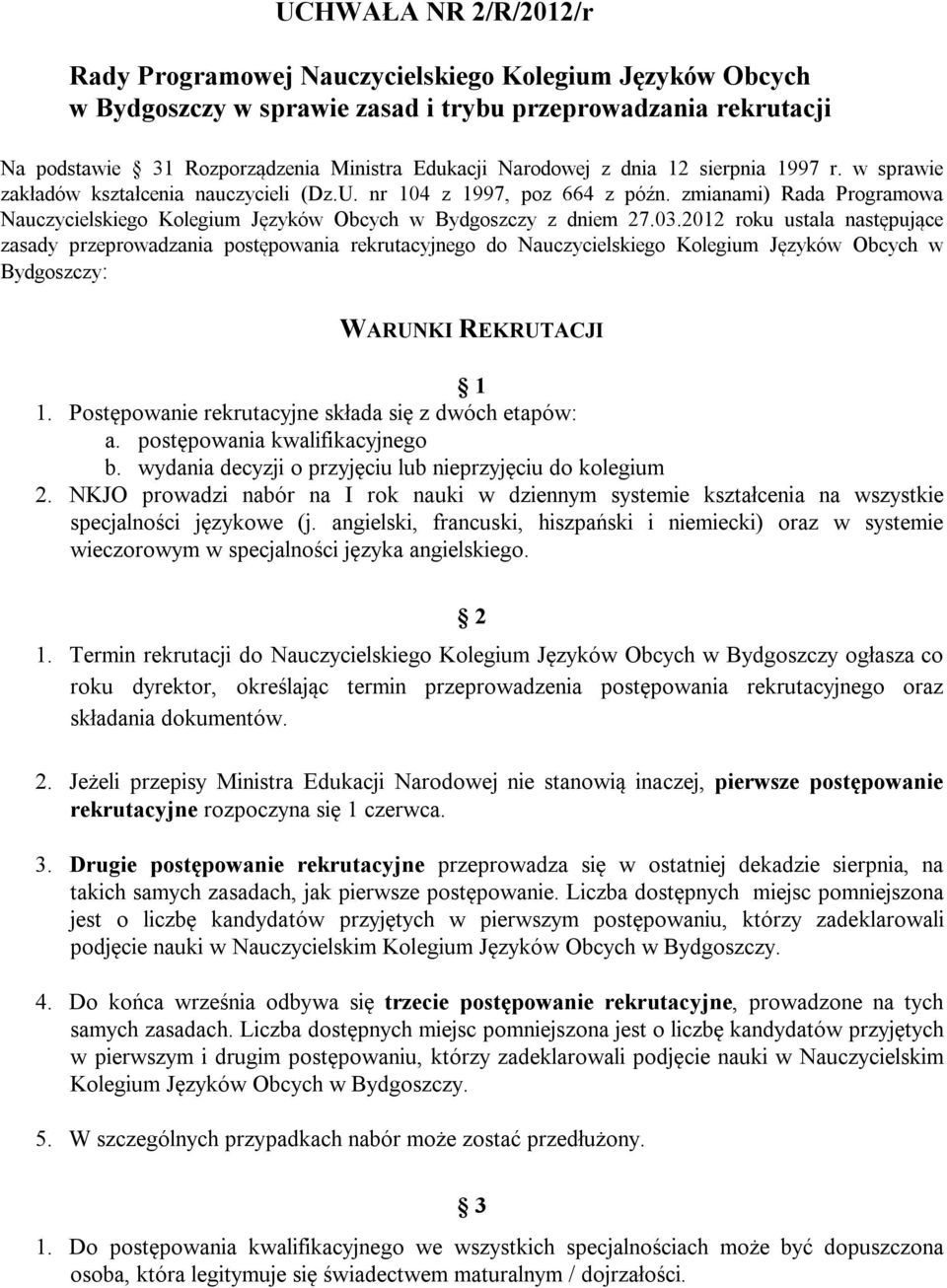 zmianami) Rada Programowa Nauczycielskiego Kolegium Języków Obcych w Bydgoszczy z dniem 27.03.