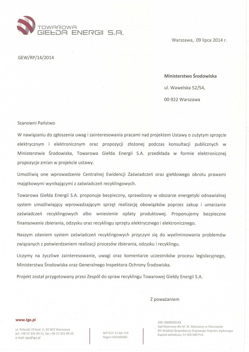 z ło żonej podczas konsultacji publicznych w Ministerstwie Ś rodowiska, Towarowa Gie łda Energii S.A. przedk łada w formie elektronicznej propozycje zmian w projekcie ustawy.