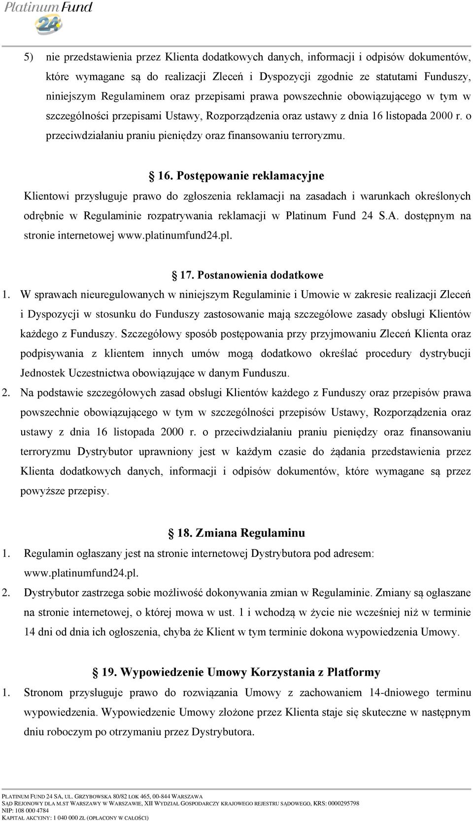 o przeciwdziałaniu praniu pieniędzy oraz finansowaniu terroryzmu. 16.