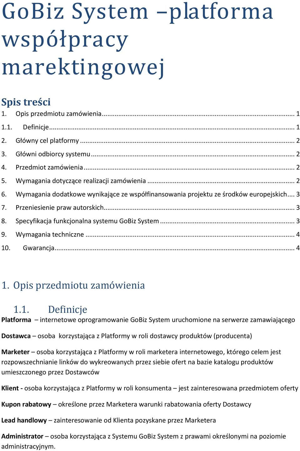 Specyfikacja funkcjonalna systemu GoBiz System... 3 9. Wymagania techniczne... 4 10