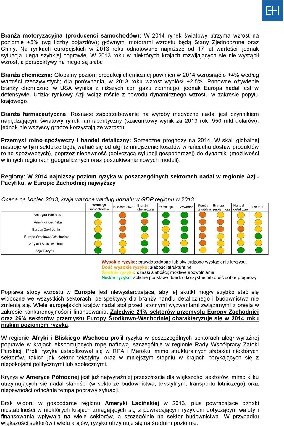 W 2013 roku w niektórych krajach rozwijających się nie wystąpił wzrost, a perspektywy na niego są słabe.