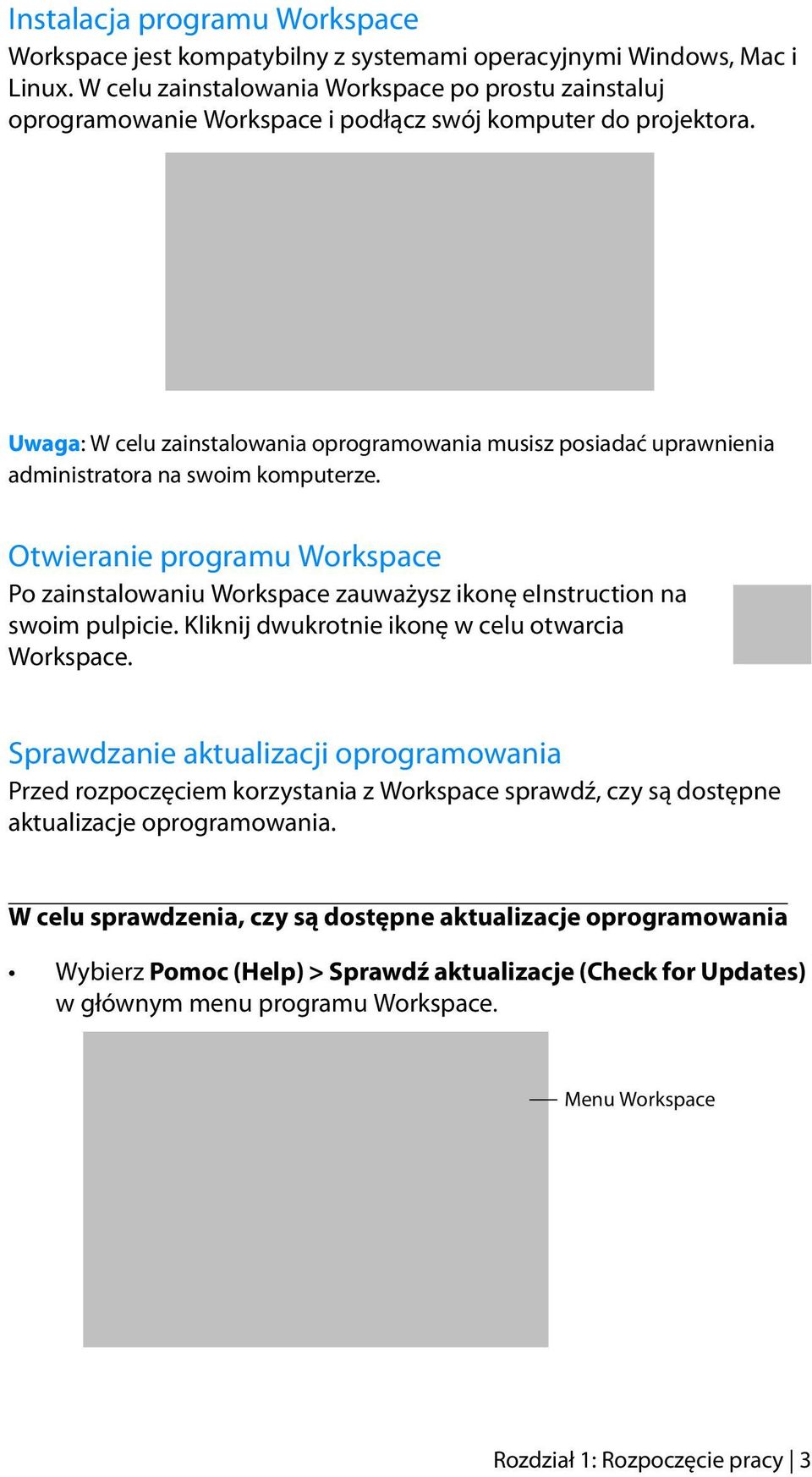 Uwaga: W celu zainstalowania oprogramowania musisz posiadać uprawnienia administratora na swoim komputerze.