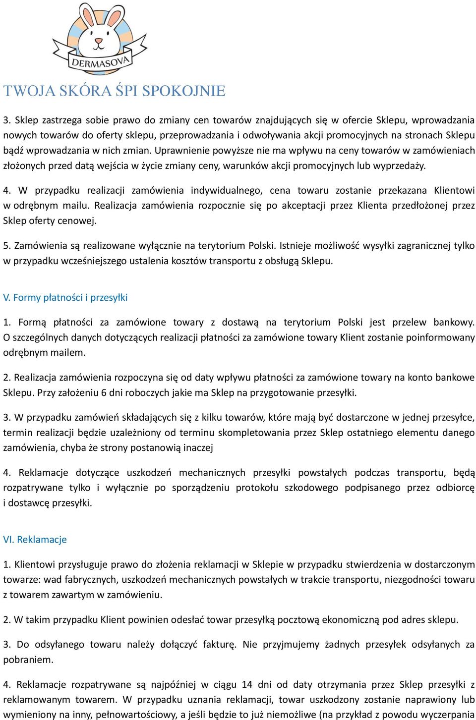 4. W przypadku realizacji zamówienia indywidualnego, cena towaru zostanie przekazana Klientowi w odrębnym mailu.