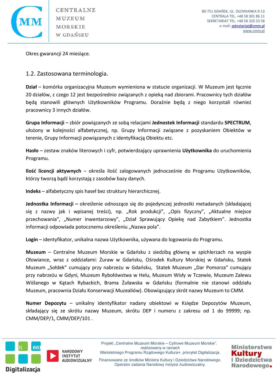 Doraźnie będą z niego korzystali również pracownicy 3 innych działów.
